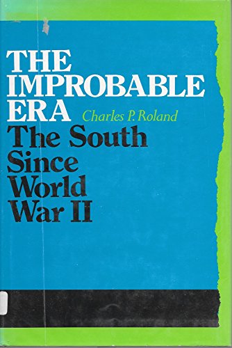 Stock image for THE IMPROBABLE ERA: THE SOUTH SINCE WORD WAR II for sale by Neil Shillington: Bookdealer/Booksearch