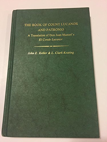 The Book of Count Lucanor and Patronio: A Translation of Don Juan Manuel's El Conde Lucanor (9780813113500) by Juan Manuel, Infante Of Castile
