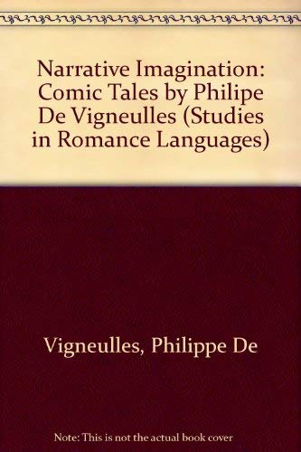 Beispielbild fr The narrative imagination: Comic tales by Philippe de Vigneulles (Studies in Romance languages) zum Verkauf von Midtown Scholar Bookstore