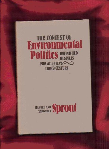 Imagen de archivo de The Context of Environmental Politics : Unfinished Business for America's Third Century a la venta por Better World Books