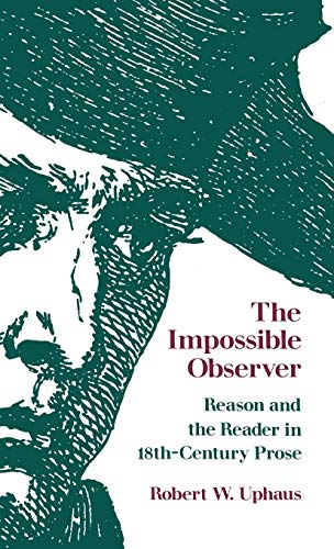 9780813113890: The Impossible Observer: Reason and the Reader in Eighteenth-Century Prose