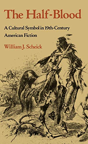 The Half-Blood: A Cultural Symbol in 19th Century American Fiction