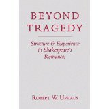 Stock image for Beyond Tragedy : Structure and Experience in Shakespeare's Romances for sale by Better World Books