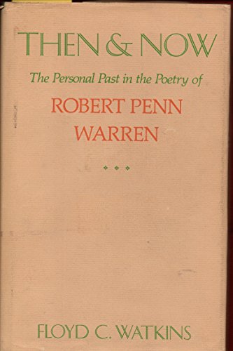 Beispielbild fr Then and Now : The Personal Past in the Poetry of Robert Penn Warren zum Verkauf von Better World Books