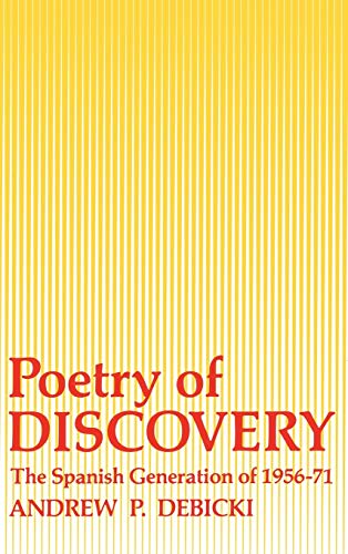 Beispielbild fr Poetry of Discovery : The Spanish Generation Of 1956-1971 zum Verkauf von Better World Books