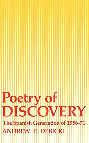 Stock image for Poetry of Discovery : The Spanish Generation Of 1956-1971 for sale by Better World Books