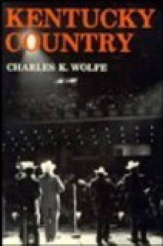 Beispielbild fr Kentucky Country : Folk and Country Music of Kentucky zum Verkauf von Better World Books