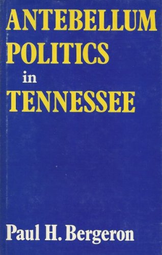 9780813114699: Antebellum Politics in Tennessee