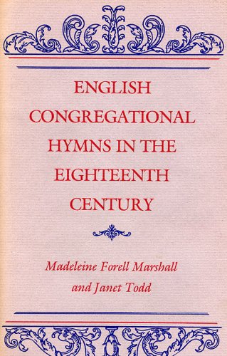 English Congregational Hymns in the Eighteenth Century (9780813114705) by Madeleine Marshall; Janet Todd