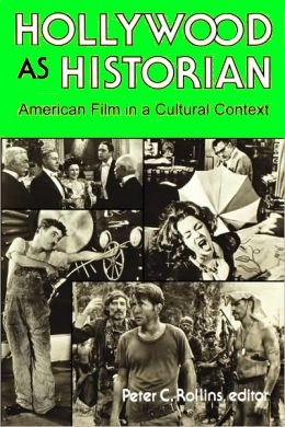 Stock image for Hollywood as Historian: American Film in a Cultural Context for sale by Anybook.com