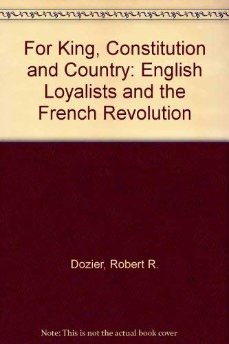 Beispielbild fr For King, Constitution, and Country: The English Loyalists and the French Revolution zum Verkauf von Book Dispensary