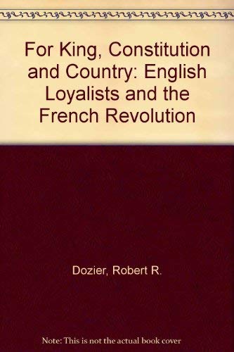 Stock image for For King, Constitution, and Country: The English Loyalists and the French Revolution for sale by Book Dispensary