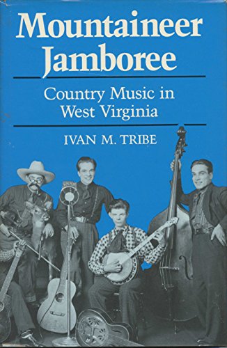 Beispielbild fr Mountaineer Jamboree: Country Music in West Virginia zum Verkauf von MLC Books