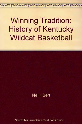 Stock image for The Winning Tradition: A History of Kentucky Wildcat Basketball for sale by HPB-Red