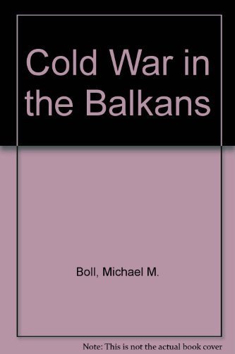 Cold War in the Balkans: American Foreign Policy and the Emergence of Communist Bulgaria, 1943-1947