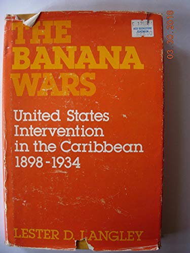 The Banana Wars : United States Intervention in the Caribbean 1898-1934 ( Revised Edition ) ( for...