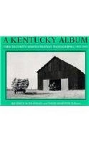 9780813115634: A Kentucky Album: Farm Security Administration Photographs, 1935-1943