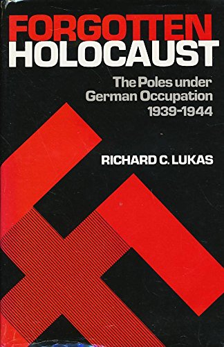 9780813115665: Forgotten Holocaust: Poles Under German Occupation, 1939-44