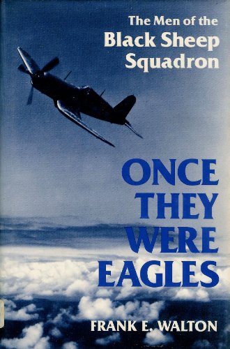 Beispielbild fr Once They Were Eagles : The Men of the Black Sheep Squadron zum Verkauf von Better World Books