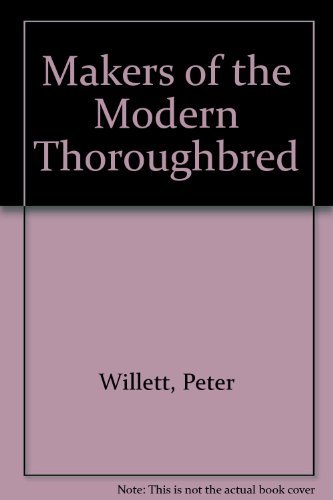 9780813115924: Makers of the Modern Thoroughbred