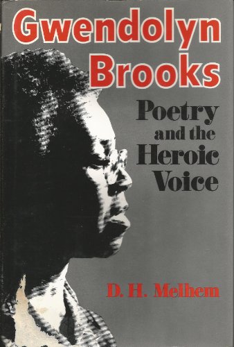 Stock image for GWENDOLYN BROOKS: POETRY and THE HEROIC VOICE for sale by GLOVER'S BOOKERY, ABAA