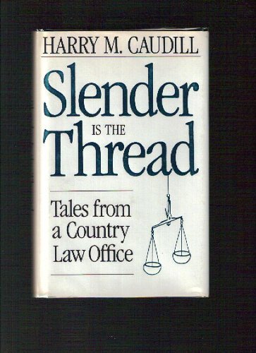 Beispielbild fr Slender is the Thread: Tales From a Country Law Office zum Verkauf von Books of the Smoky Mountains