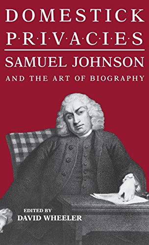Imagen de archivo de Domestick Privacies: Samuel Johnson and the Art of Biography a la venta por GLOVER'S BOOKERY, ABAA