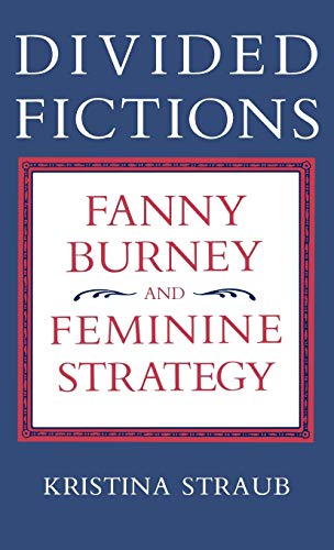 Imagen de archivo de Divided Fictions : Fanny Burney and Feminine Strategy a la venta por Better World Books