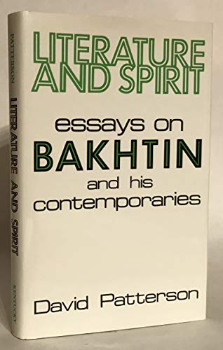 Literature and Spirit: Essays on Bakhtin and His Contemporaries (9780813116471) by Patterson, David