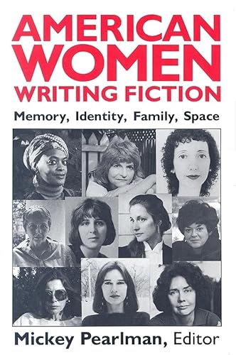 Stock image for AMERICAN WOMEN WRITING FICTION: Memory, Identity, Family, Space, for sale by Joe Staats, Bookseller