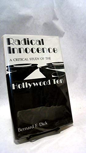 Beispielbild fr Radical Innocence : A Critical Study of the Hollywood Ten zum Verkauf von Better World Books