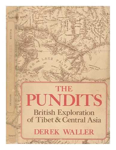 The Pundits. British Exploration of Tibet & central Asia.