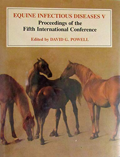 Equine Infectious Diseases V (Proceedings of the Fifth International Conference)