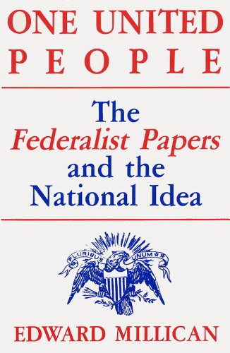 Beispielbild fr One United People : The Federalist Papers and the National Idea zum Verkauf von Better World Books