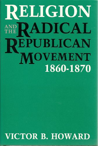 Religion And The Radical Republican Movement 1860 - 1870