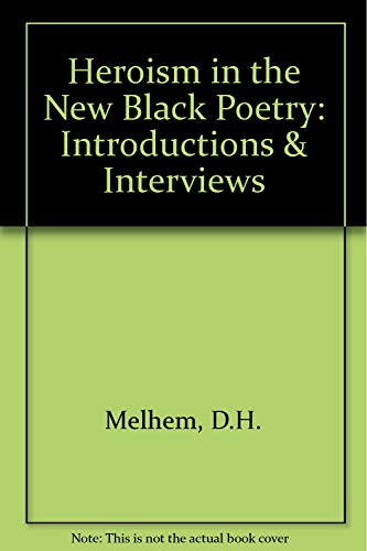 Stock image for Heroism in the New Black Poetry : Introductions and Interviews for sale by Better World Books