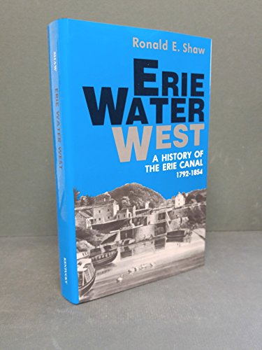 Beispielbild fr Erie Water West: A History of the Erie Canal, 1792-1854 zum Verkauf von WorldofBooks