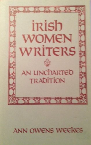 9780813117140: Irish Women Writers: An Uncharted Tradition