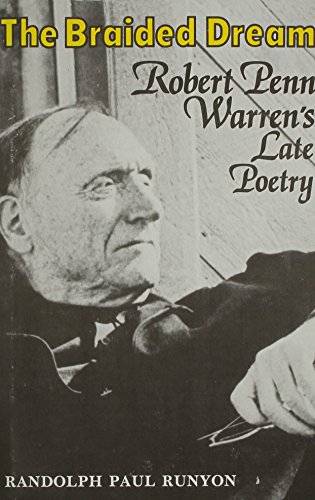 Stock image for Braided Dream: Robert Penn Warren's Late Poetry for sale by Murphy-Brookfield Books