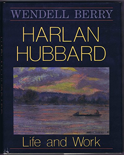 9780813117256: Harlan Hubbard: Life and Work (The Blazer Lectures)
