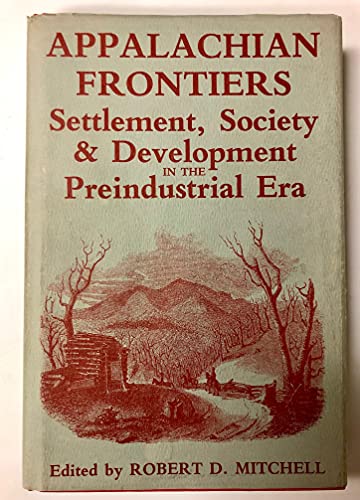 Imagen de archivo de Appalachian Frontiers: Settlement, Society, and Development in the Preindustrial Era a la venta por HPB-Emerald