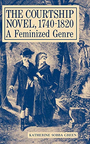 Stock image for The Courtship Novel, 1740-1820: A Feminized Genre for sale by HPB-Red