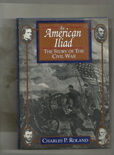 Beispielbild fr An American Iliad: The Story of the Civil War zum Verkauf von Books From California