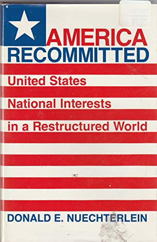 Beispielbild fr AMERICA RECOMMITTED: UNITED STATES NATIONAL INTERESTS IN A RESTRUCTURED WORLD. zum Verkauf von Black Swan Books, Inc.