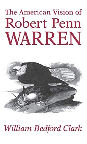 Stock image for The American Vision of Robert Penn Warren for sale by Half Price Books Inc.