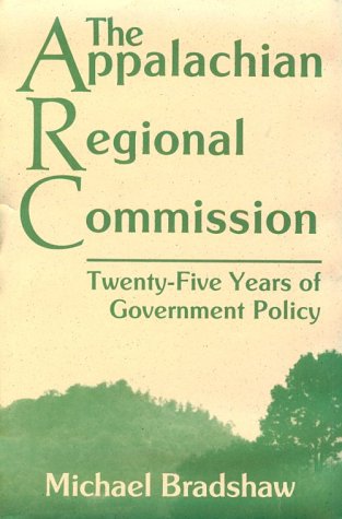 9780813117614: The Appalachian Regional Commission: Twenty-Five Years of Government Policy