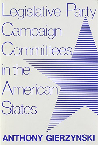 Imagen de archivo de Legislative Party Campaign Committees in the American States (Comparative. a la venta por Poverty Hill Books