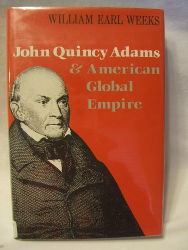 Imagen de archivo de John Quincy Adams and American Global Empire a la venta por ThriftBooks-Atlanta