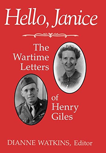 Hello, Janice: The Wartime Letters of Henry Giles (9780813117843) by Giles, Henry; Stuart, Dianne Watkins