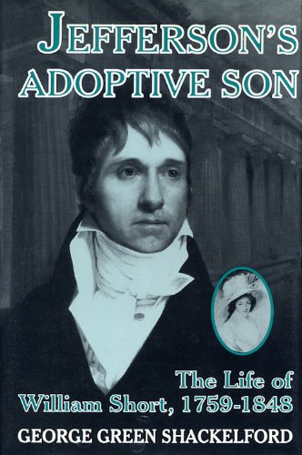 9780813117973: Jefferson's Adoptive Son: The Life of William Short, 1759-1848